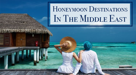 Top Honeymoon Places in the Middle East