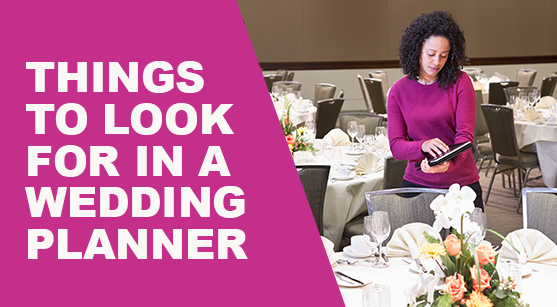 Things to Look For In a Wedding Planner