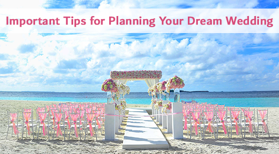16 Important Tips for Planning Your Dream Wedding