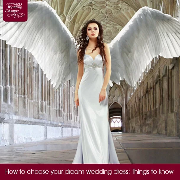 How to Choose Your Dream Wedding Dress: Things to Know