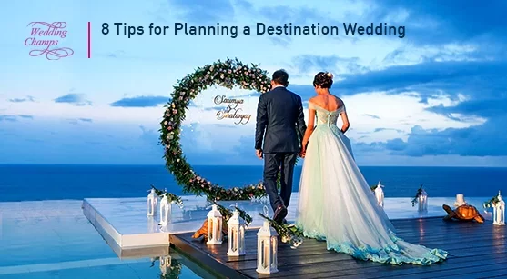 8 Tips for Planning a Destination Wedding