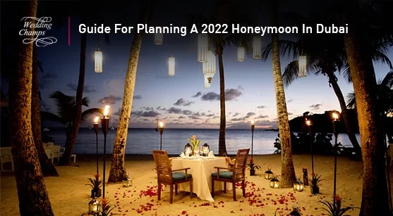 Honeymoon Planning Tips for a Stress-Free Vacation in Dubai
